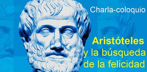 Charla-coloquio: Aristóteles y la búsqueda de la felicidad