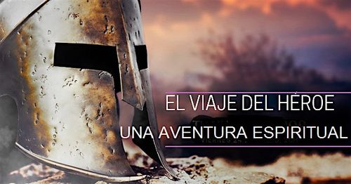 EL VIAJE DEL HÉROE: UNA AVENTURA ESPIRITUAL