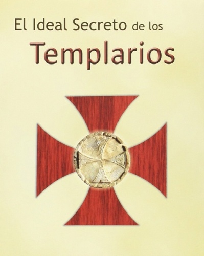 El Ideal secreto de los Templarios